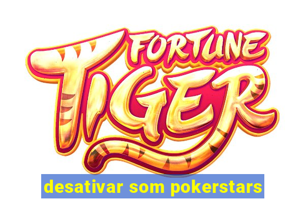 desativar som pokerstars